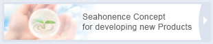 Seahonence Concept for developing new Products
